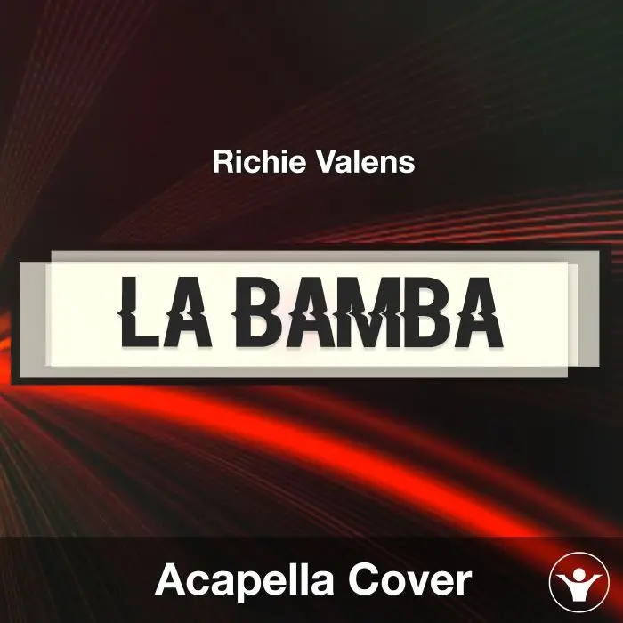 La Bamba - Richie Valens - Acapella CoverAcapella Covers