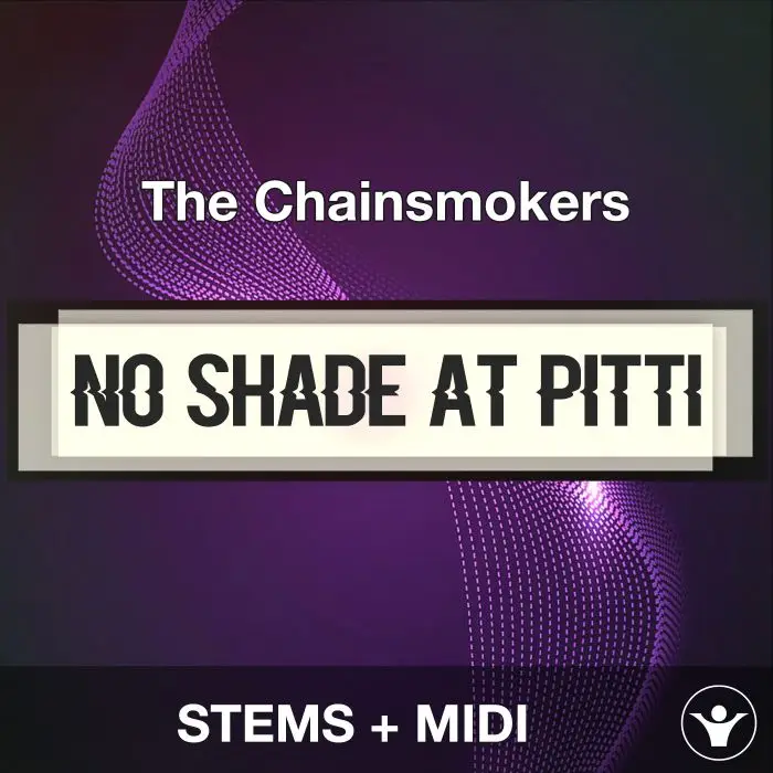 No Shade at Pitti - The Chainsmokers - STEMS + MIDIAudio STEMS, MIDI FIles