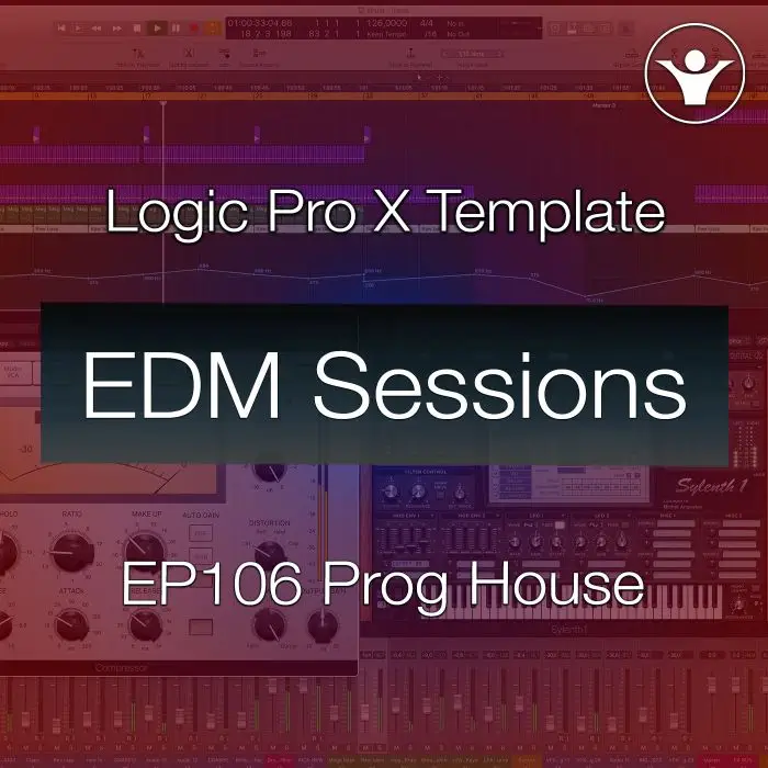 Progressive House Logic Pro X Template | EDM Sessions EP106Logic Pro Templates