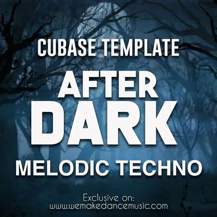 After Dark Melodic Techno Cubase Template (Eelke Kleijn Style)Cubase Templates