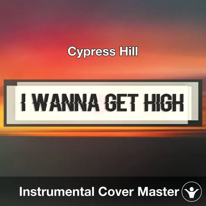 I Wanna Get High (Cypress Hill) - Instrumental CoverInstrumental Covers