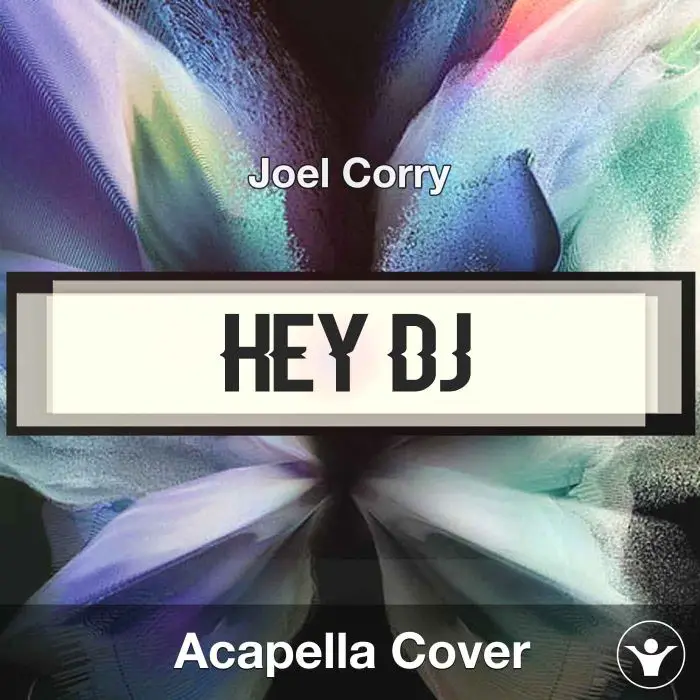 Hey DJ - Joel Corry - Acapell CoverAcapella Covers