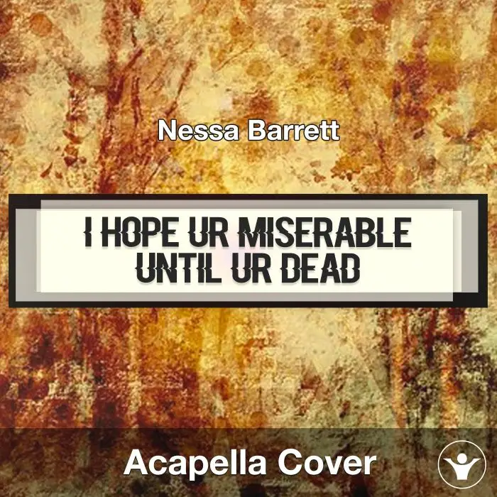 i hope ur miserable until ur dead - Nessa Barrett - Acapella CoverAcapella Covers