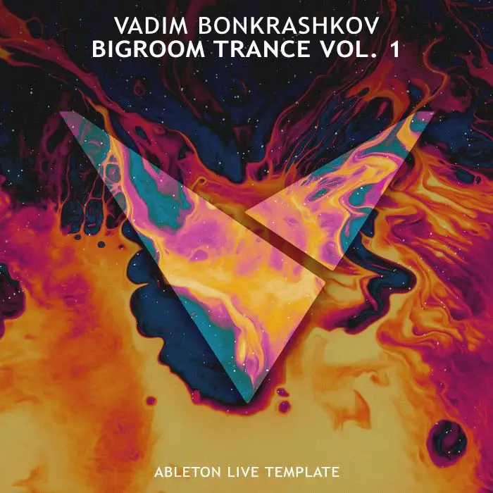 Vadim Bonkrashkov - Bigroom Trance Vol. 1 [Ableton Live Template]Ableton Templates