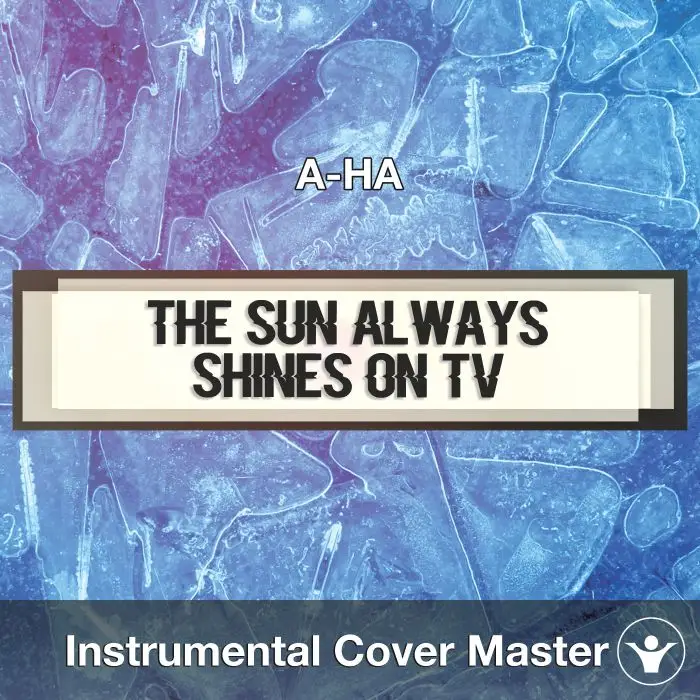 The Sun Always Shines on TV (A-Ha) - Instrumental CoverInstrumental Covers