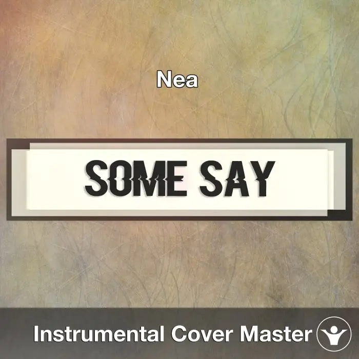 Nea - Some Say (Instrumental Cover)Instrumental Covers