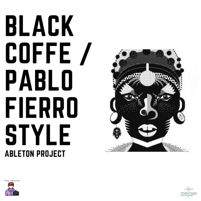 Pablo FIerro / Black Coffre  Style Ableton TemplateAbleton Templates