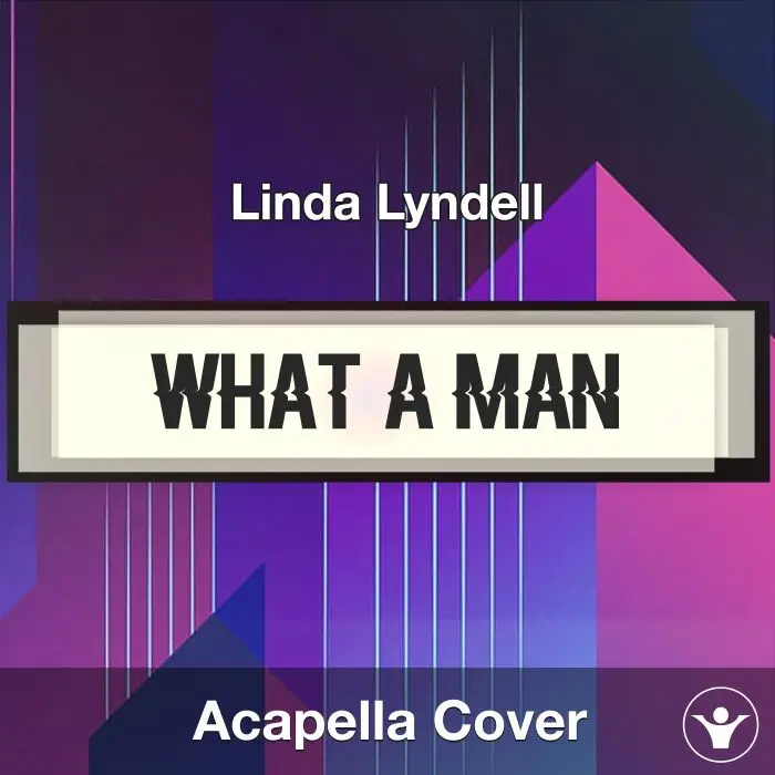 What a Man - Linda Lyndell - Acapella CoverAcapella Covers