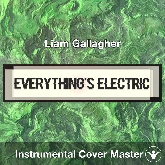 Everything's Electric - Liam Gallagher - Instrumental CoverInstrumental Covers