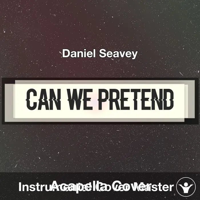 Can We Pretend - Daniel Seavey - Instrumental CoverInstrumental Covers