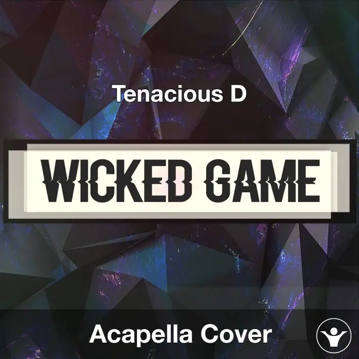 Wicked Game - Tenacious D - Acapella CoverAcapella Covers