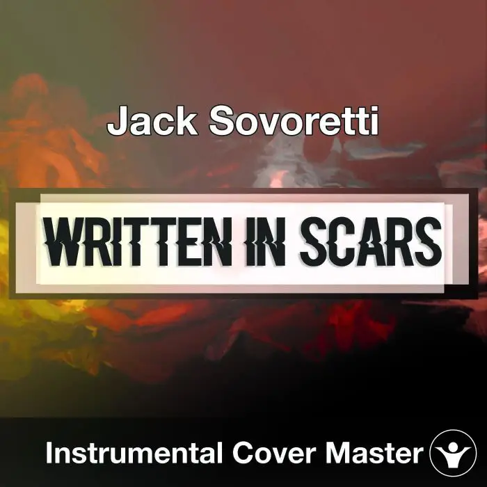 Jack Sovoretti - Written In Scars (Instrumental Cover)Instrumental Covers