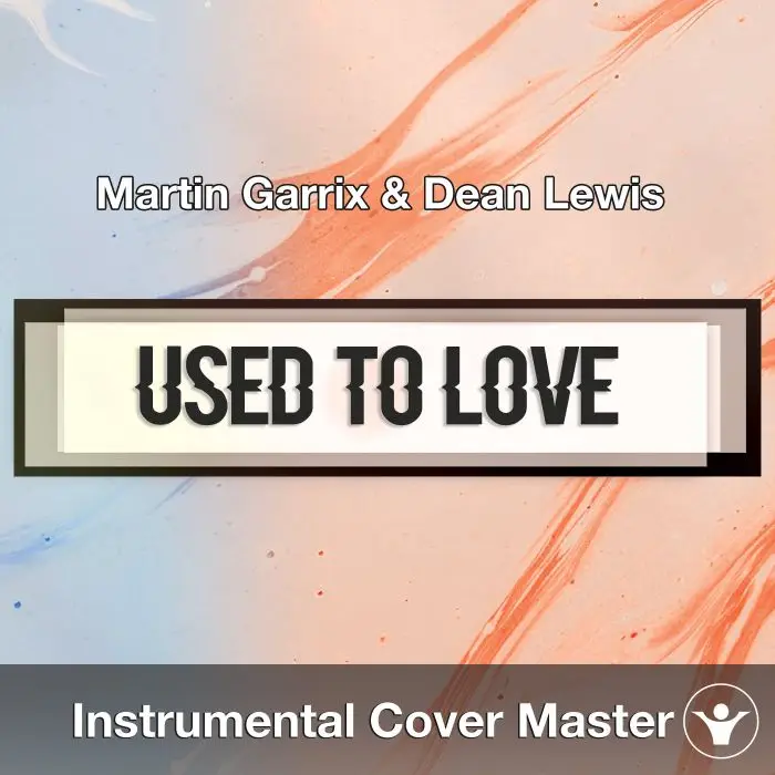 Martin Garrix & Dean Lewis - Used To Love (Instrumental Cover)Instrumental Covers