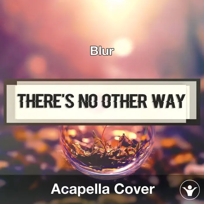 There's No Other Way (Blur) - Acapella CoverAcapella Covers
