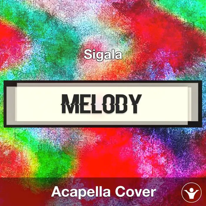 Melody - Sigala - Acapella CoverAcapella Covers