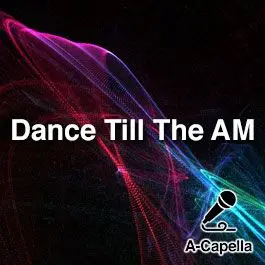 Dance Till The AMVocal Packs