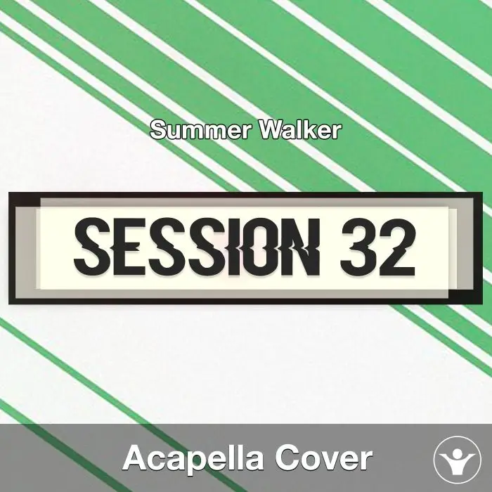 Session 32 - Summer Walker - Acapella CoverAcapella Covers