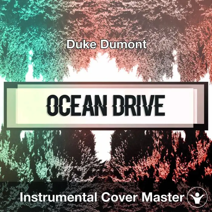 Duke Dumont - Ocean Drive (Instrumental Cover)Instrumental Covers