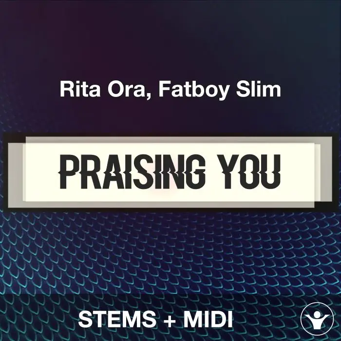 Praising You - Rita Ora, Fatboy Slim - STEMS+MIDIAudio STEMS, MIDI FIles
