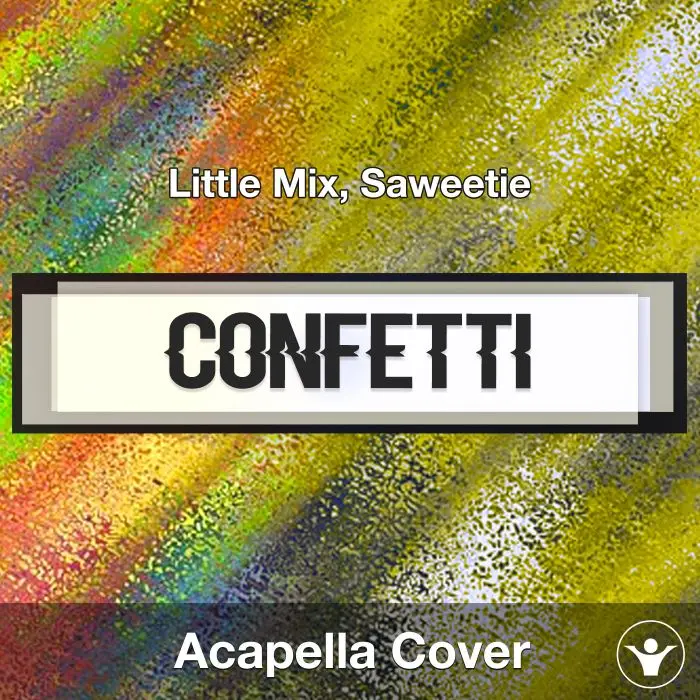 Confetti - Little Mix, Saweetie - Acapella CoverAcapella Covers