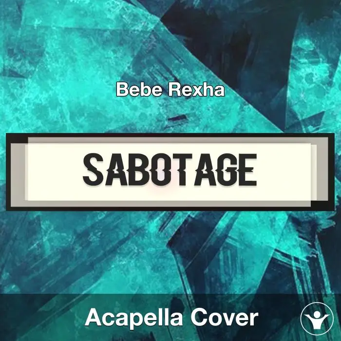 Sabotage (Bebe Rexha) - Acapella CoverAcapella Covers