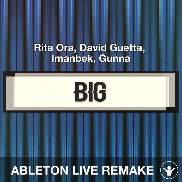 Big (Rita Ora, David Guetta, Imanbek, Gunna) Ableton Live Remake TemplateAbleton Templates