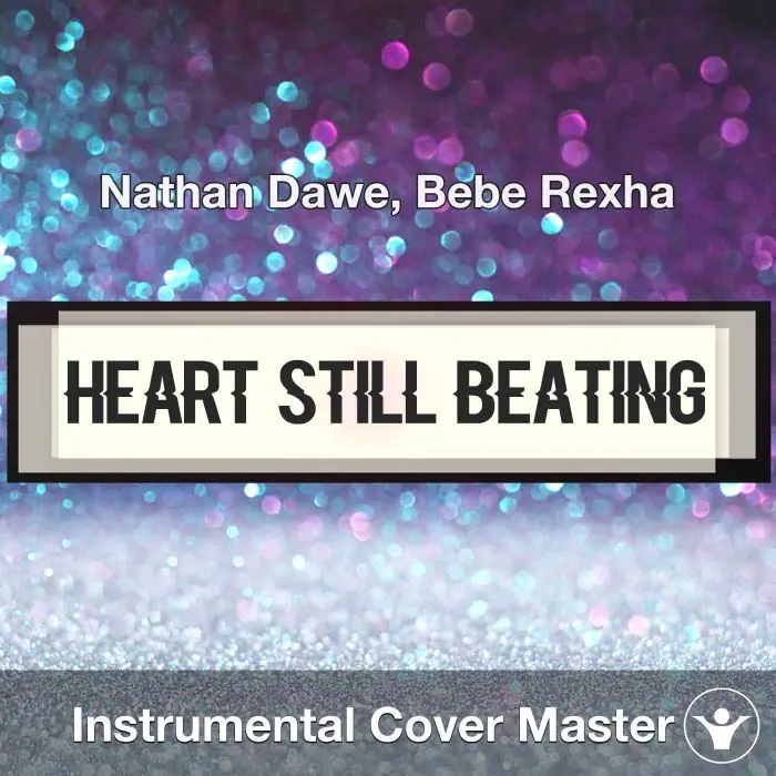 Heart Still Beating - Nathan Dawe, Bebe Rexha - Instrumental CoverInstrumental Covers
