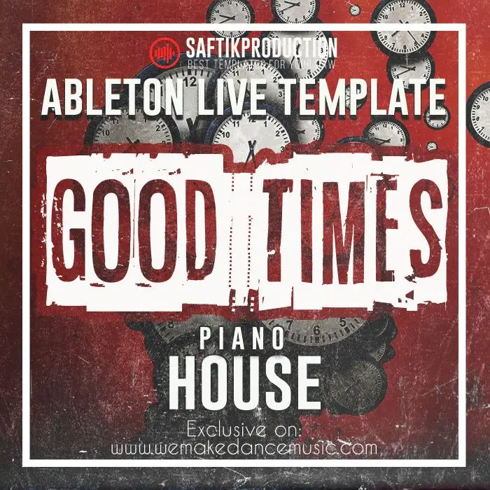 Good Times - Ableton Live Piano House TemplateAbleton Templates