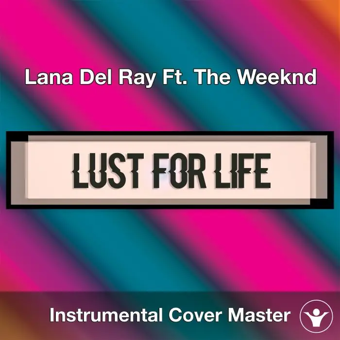 Lana Del Ray Ft. The Weeknd - Lust For Life (Instrumental Cover)Instrumental Covers