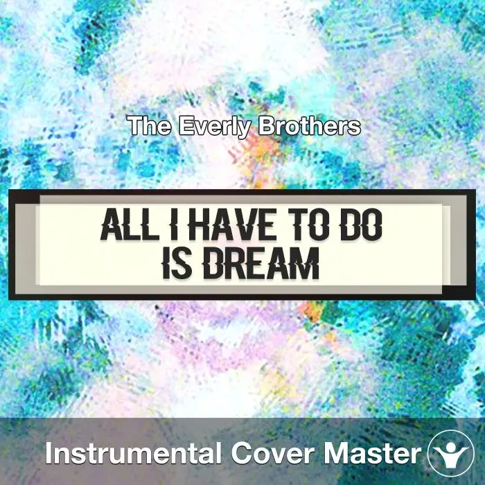 All I Have to Do Is Dream - The Everly Brothers - Instrumental CoverInstrumental Covers