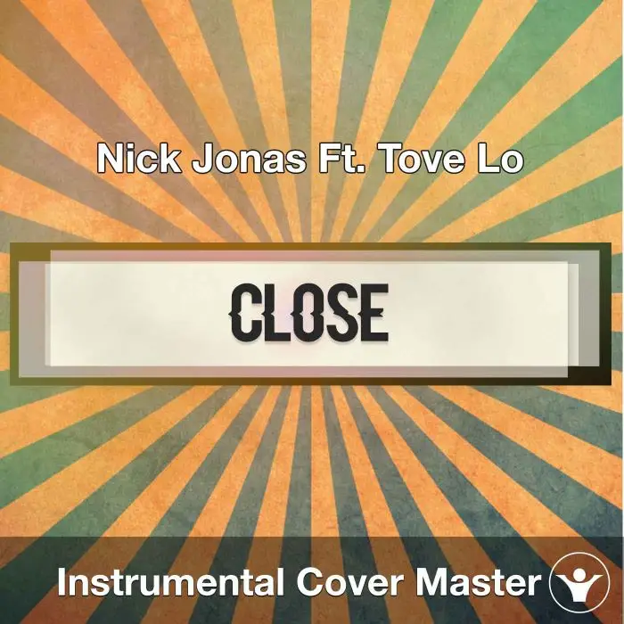 Nick Jonas Ft. Tove Lo - Close (Instrumental Cover)Instrumental Covers