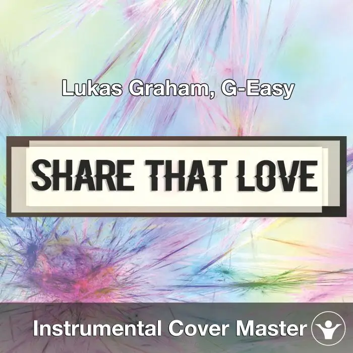 Lukas Graham, G-Easy - Share That Love (Instrumental Cover)Instrumental Covers