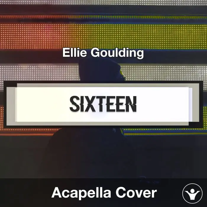 Sixteen (Ellie Goulding) - Acapella CoverAcapella Covers