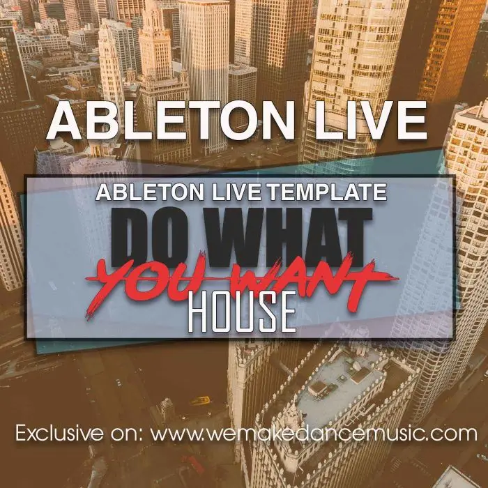 Do What You Want Ableton Live TemplateAbleton Templates