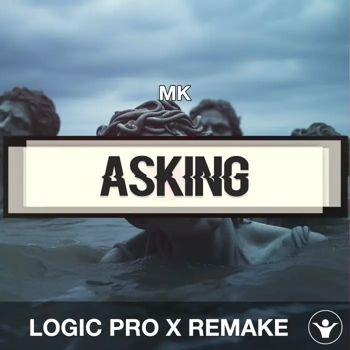 Asking - MK - Logic Pro X Remake