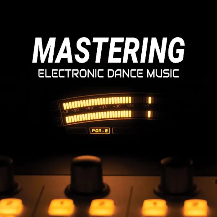 Mastering Electronic Dance Music Pro CourseCourses