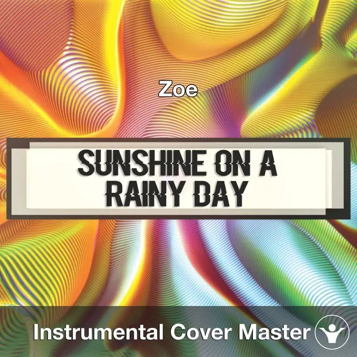 Sunshine on a Rainy Day (Zoe) - Instrumental CoverInstrumental Covers