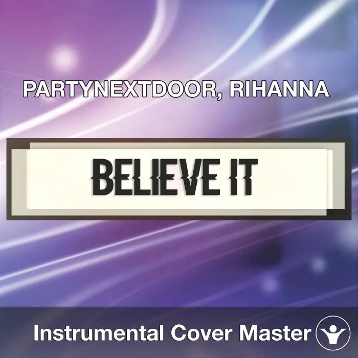 PARTYNEXTDOOR, RIHANNA - BELIEVE IT (Instrumental Cover)Instrumental Covers