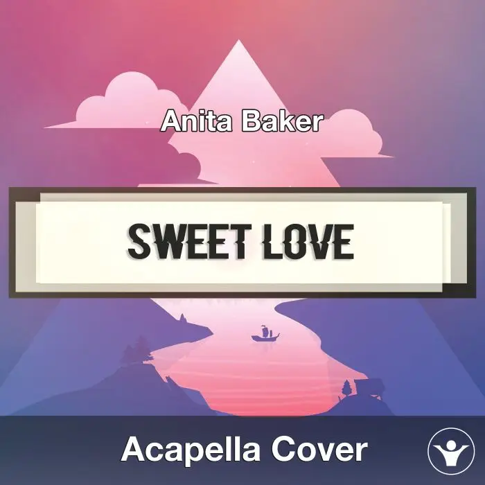 Sweet Love (Anita Baker) - Acapella CoverAcapella Covers