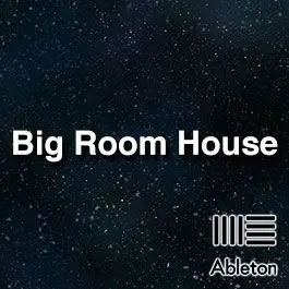 BigRoomHouseAbleton Templates