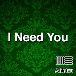 I Need YouAbleton Templates