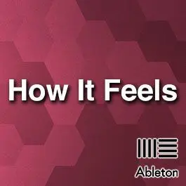 How it FeelsAbleton Templates