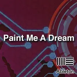 Paint Me A DreamAbleton Templates