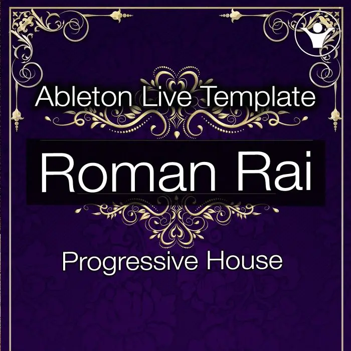 Roman Rai Progressive House TemplateAbleton Templates
