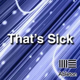 That's Sick!Ableton Templates