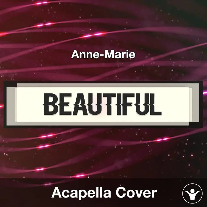 Beautiful - Anne-Marie - Acapella CoverAcapella Covers