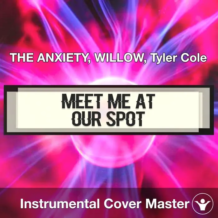 Meet Me At Our Spot - THE ANXIETY, WILLOW, Tyler Cole - Instrumental CoverInstrumental Covers