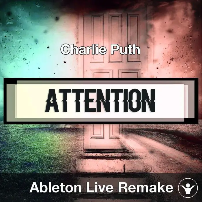 Attention (Charlie Puth) - Ableton Remake TemplateAbleton Templates