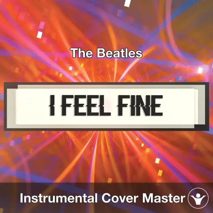 I Feel Fine (The Beatles) - Instrumental CoverInstrumental Covers