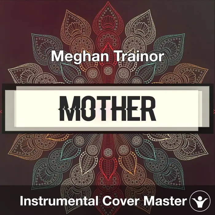 Mother - Meghan Trainor - Instrumental CoverInstrumental Covers
